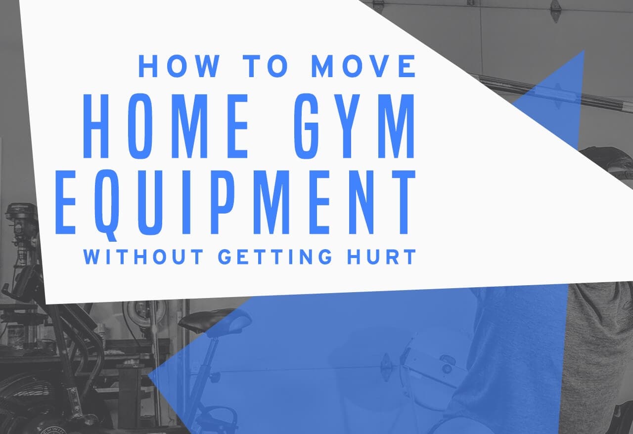 How to Move Home Gym Equipment Without Getting Hurt